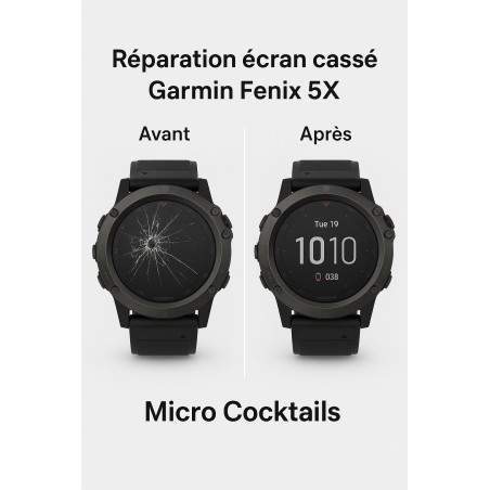 Réparation écran Garmin Fenix 5X — Remplacement écran cassé | Micro Cocktails