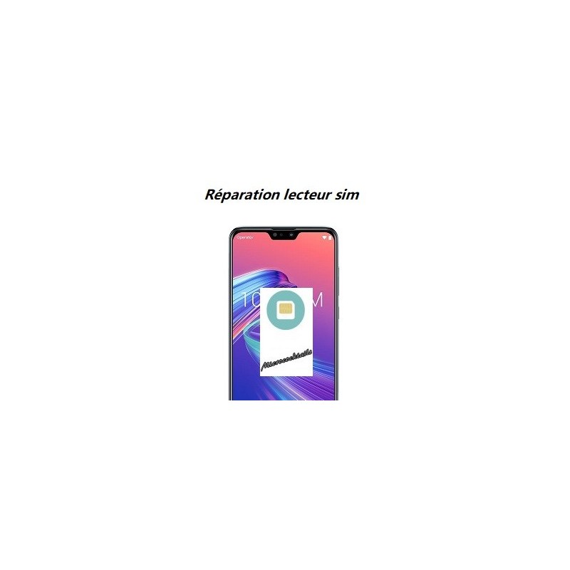 Réparation lecteur carte sim Zenfone Max M2 ZB633KL