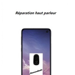 Réparation haut parleur Samsung Galaxy S10e